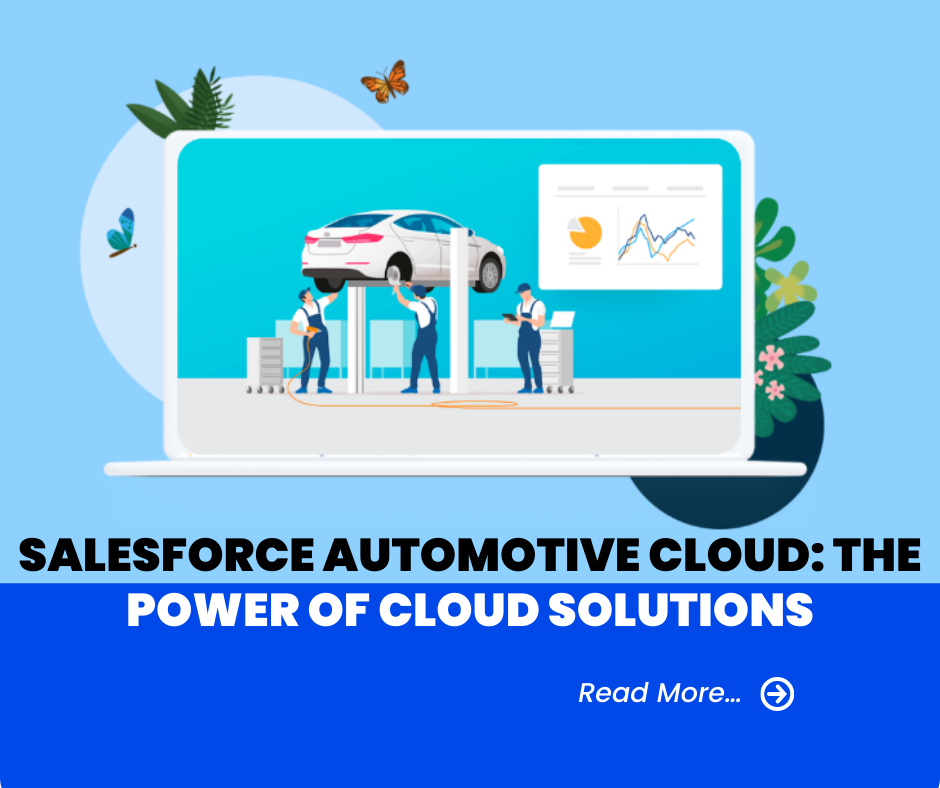 Salesforce Automotive Cloud: The Power Of Cloud Solutions